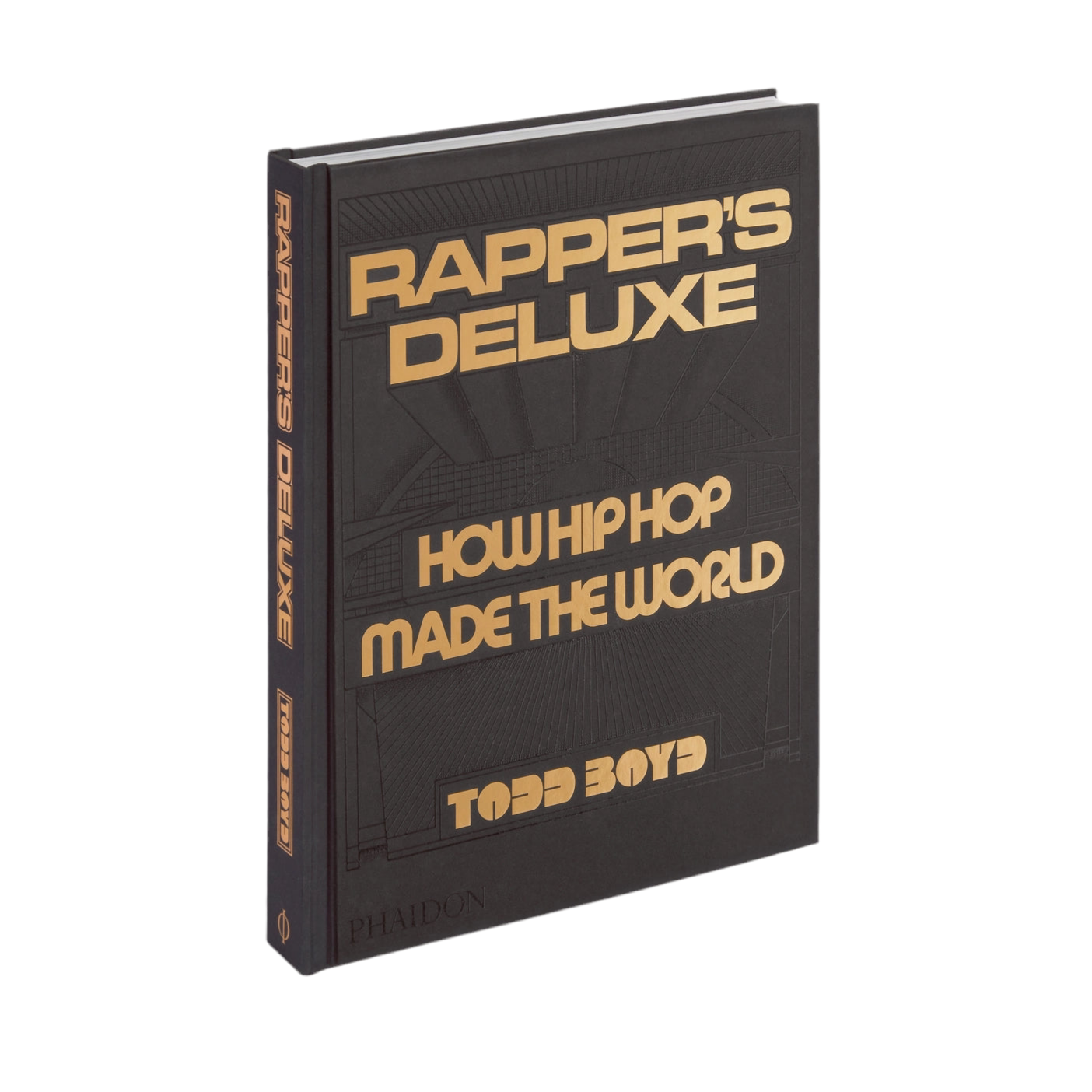 RAPPER'S DELUXE: How Hip Hop Made The World by Todd Boyd
