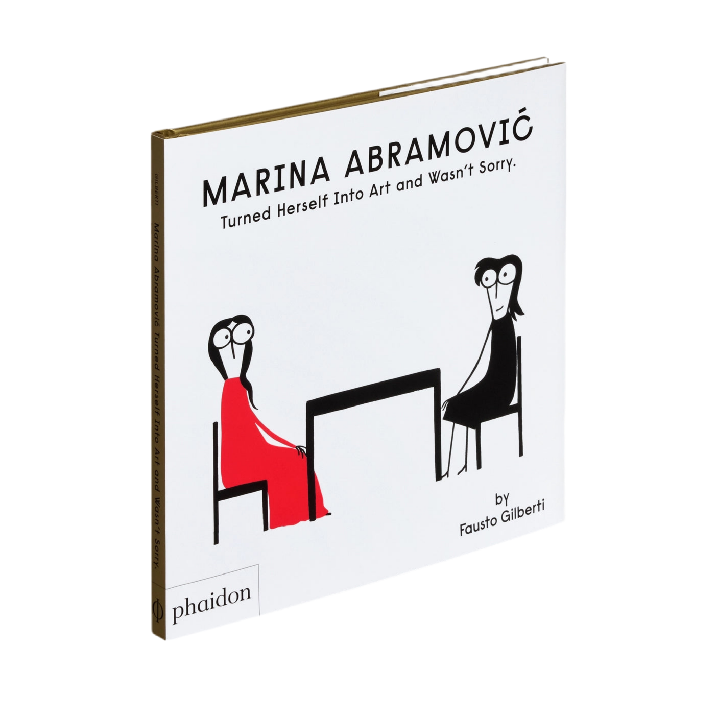 MARINA ABRAMOVIC: Turned Herself into Art and Wasn't Sorry by Fausto Gilberti