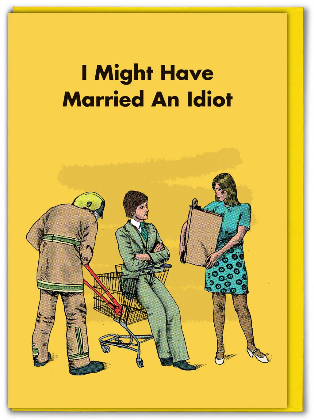 'Married An Idiot'  Greeting Card By Modern Toss